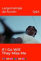 SFF Sesión Q&A  If I Go Will They Miss Me