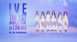 IVE THE 1ST WORLD TOUR en Cines