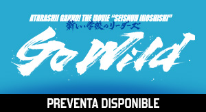 "Go Wild" Atarashii Gakko! La película