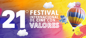 21° Festival Internacional de Cine con Valores