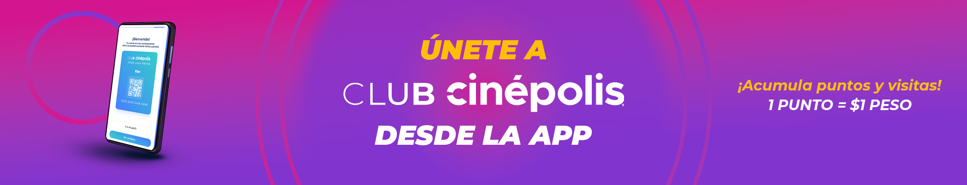 Únete a Club Cinépolis Desde la App
