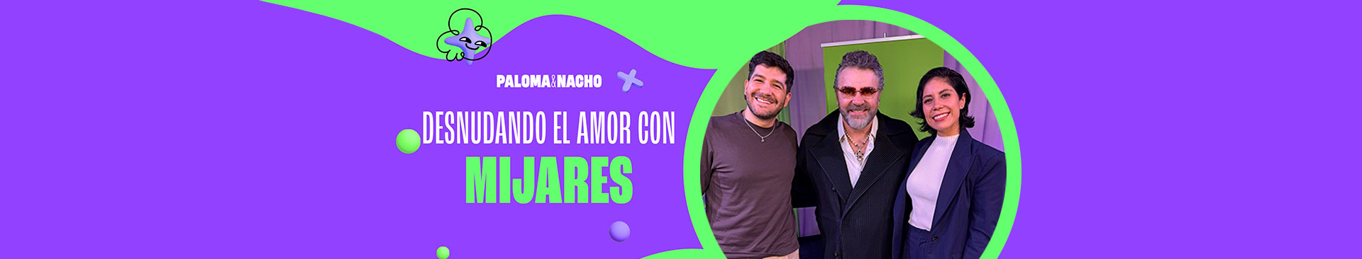 Paloma y Nacho Desnudando el Amor con Mijares