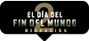 el dia del fin del mundo