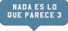 nada es lo que parece 3