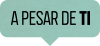 A pesar de ti