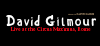 DAVID GILMOUR: LIVE AT THE CIRCUS MAXIMUS