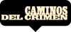 caminos del crimen