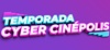 TEMPORADA CYBER CINÉPOLIS