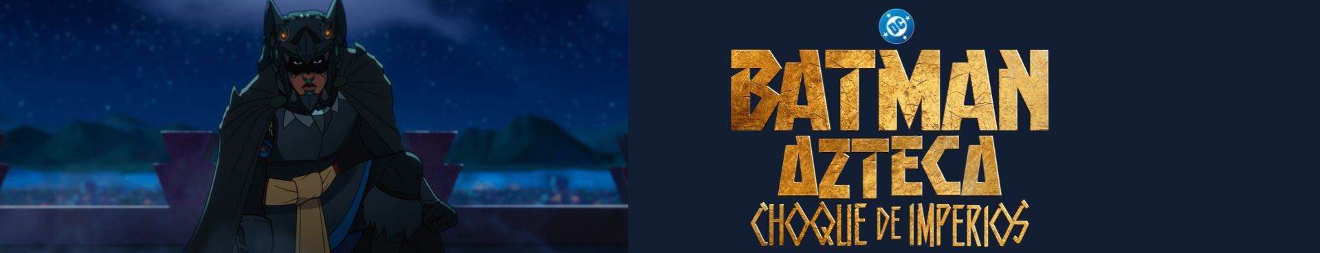 Batman-azteca-choque-de-imperios