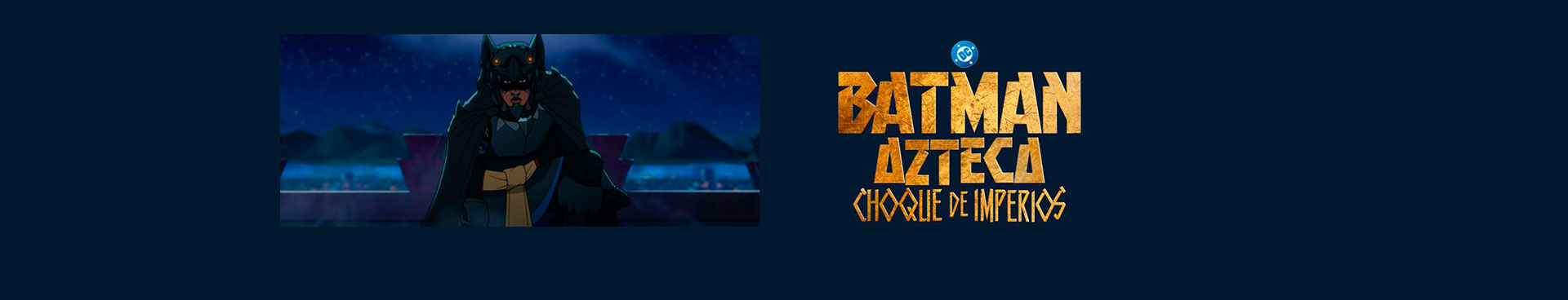 Batman-azteca-choque-de-imperios