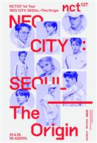 NCT 127 1er Tour en Seúl: NEO CITY: El Origen