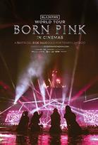 BLACKPINK WORLD TOUR BORN PINK IN CINEMAS