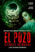 El Pozo: Rituales Satánicos