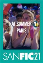 SANFIC21: THAT SUMMER IN PARIS