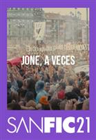 SANFIC21: JONE, A VECES