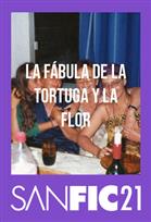 SANFIC21: LA FABULA DE LA FLOR Y LA TORTUGA