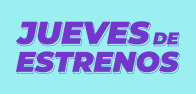 Promo Jueves de estrenos