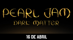 Pearl Jam Dark Matter: Global Theatrical Experience