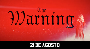 THE WARNING DESDE EL AUDITORIO NACIONAL CDMX